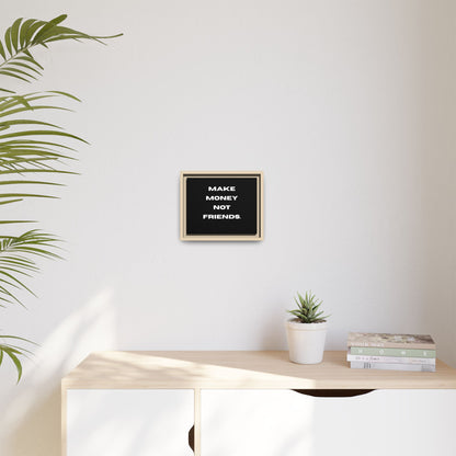 Framed Canvas Print — "Make Money Not Friends" Motivational Wall Art