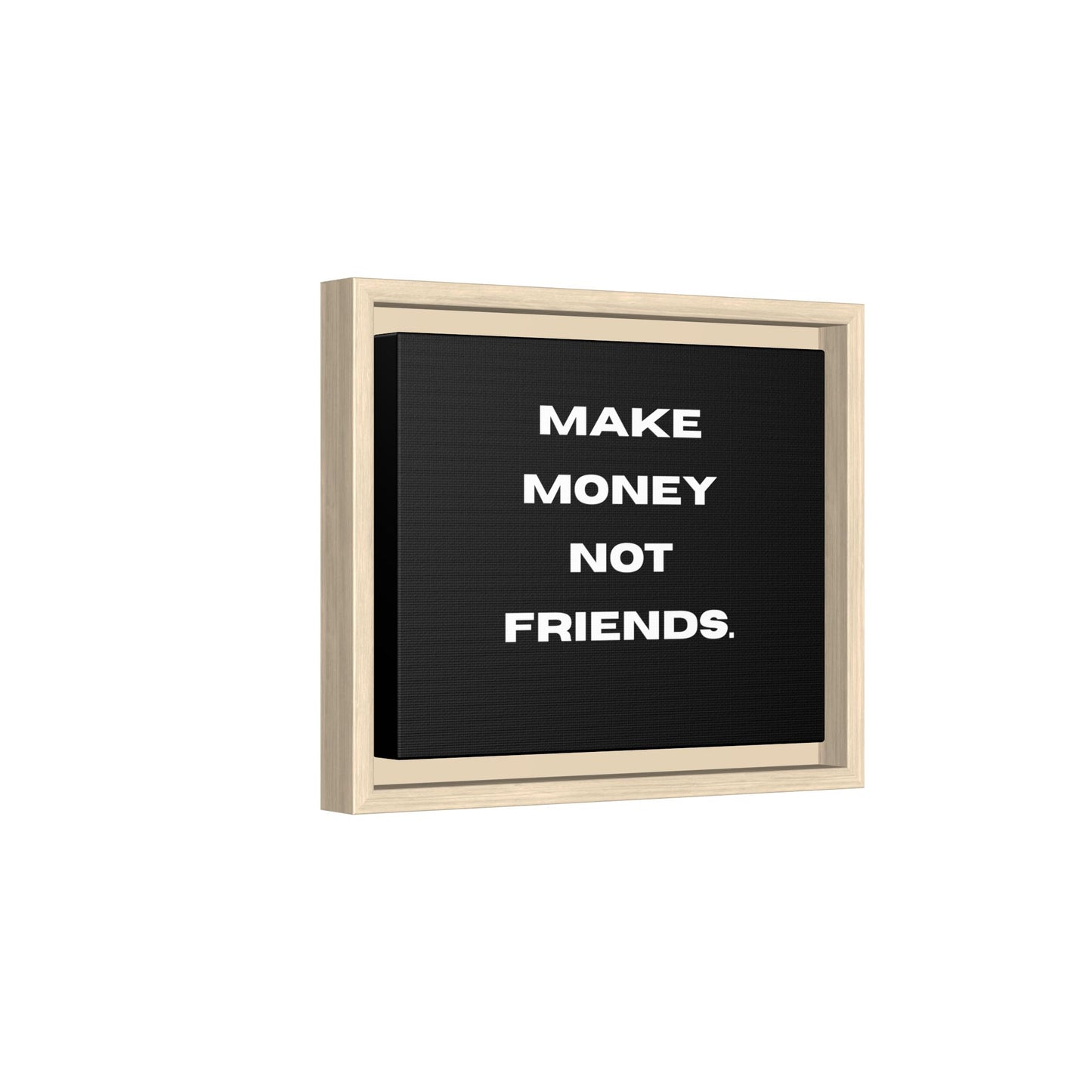 Framed Canvas Print — "Make Money Not Friends" Motivational Wall Art