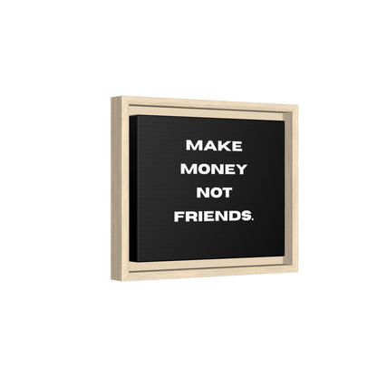 Framed Canvas Print — "Make Money Not Friends" Motivational Wall Art