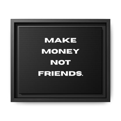 Framed Canvas Print — "Make Money Not Friends" Motivational Wall Art