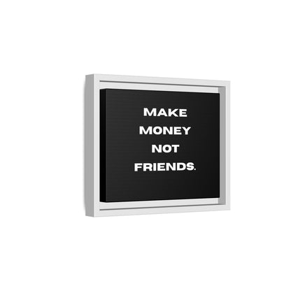 Framed Canvas Print — "Make Money Not Friends" Motivational Wall Art