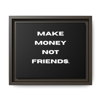 Framed Canvas Print — "Make Money Not Friends" Motivational Wall Art