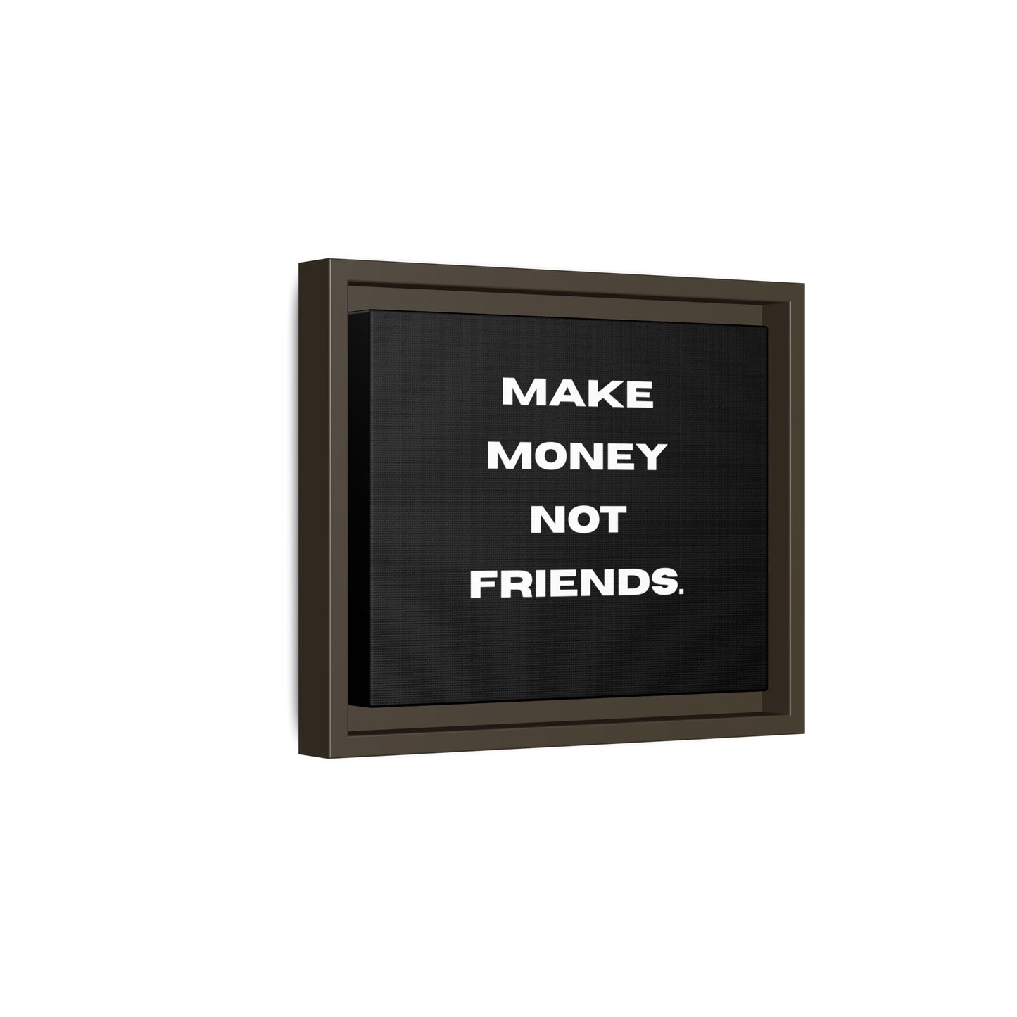 Framed Canvas Print — "Make Money Not Friends" Motivational Wall Art