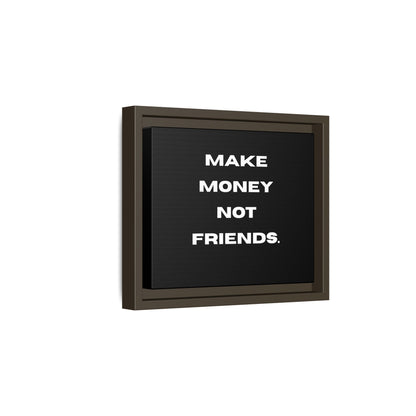 Framed Canvas Print — "Make Money Not Friends" Motivational Wall Art